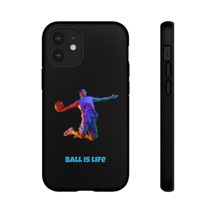 Ball is Life: Basketball Inspired Phone Case for iPhone, Samsung Galaxy and Pixel Devices