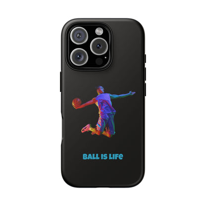 Ball is Life: Basketball Inspired Phone Case for iPhone, Samsung Galaxy and Pixel Devices