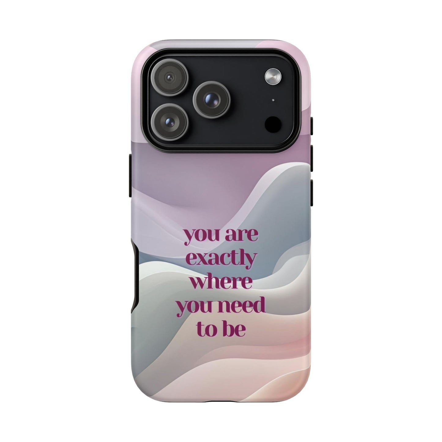You are exactly where you need to be: Tough Case for iPhone, Samsung Galaxy and Google Pixel