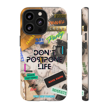 Don't Postpone Life: Motivational phone case for iPhone, Samsung Galaxy and Google Pixel devices