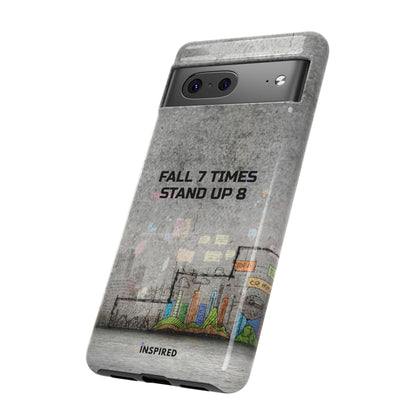 Fall 7 Times, Stand Up 8: Motivational case for iPhone, Galaxy and Pixel phones