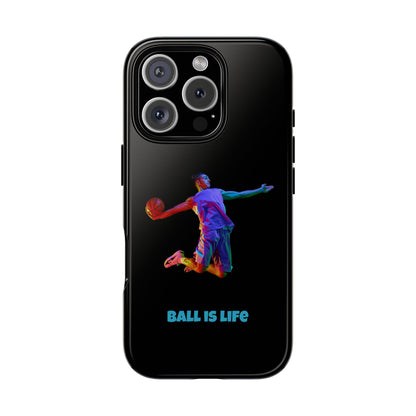 Ball is Life: Basketball Inspired Phone Case for iPhone, Samsung Galaxy and Pixel Devices