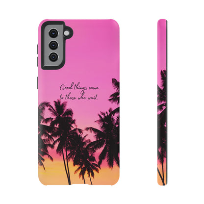 Sunset Serenity: Good things come to those who wait - Phone Case for iPhone, Samsung Galaxy and Google Pixel
