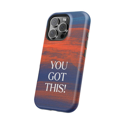 You Got This! (MagSafe version): Inspiring Case for iPhone
