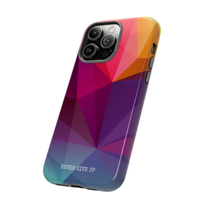 Never Give Up Colored Prism phone case for iPhone, Galaxy and Pixel devices