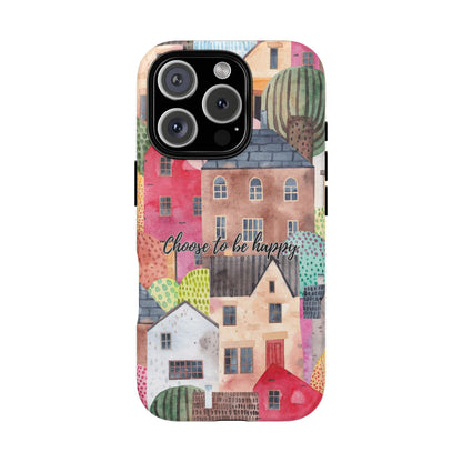 Choose to be Happy: Inspiring Case for iPhone, Samsung Galaxy and Google Pixel devices