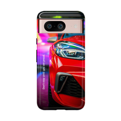 Don't Stop Until You Are Proud: Sports Car illustrated phone case for iPhone, Samsung Galaxy and Google Pixel