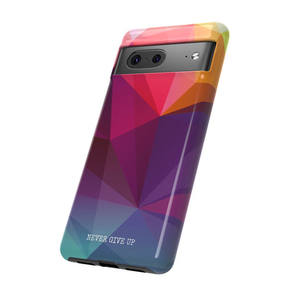 Never Give Up Colored Prism phone case for iPhone, Galaxy and Pixel devices