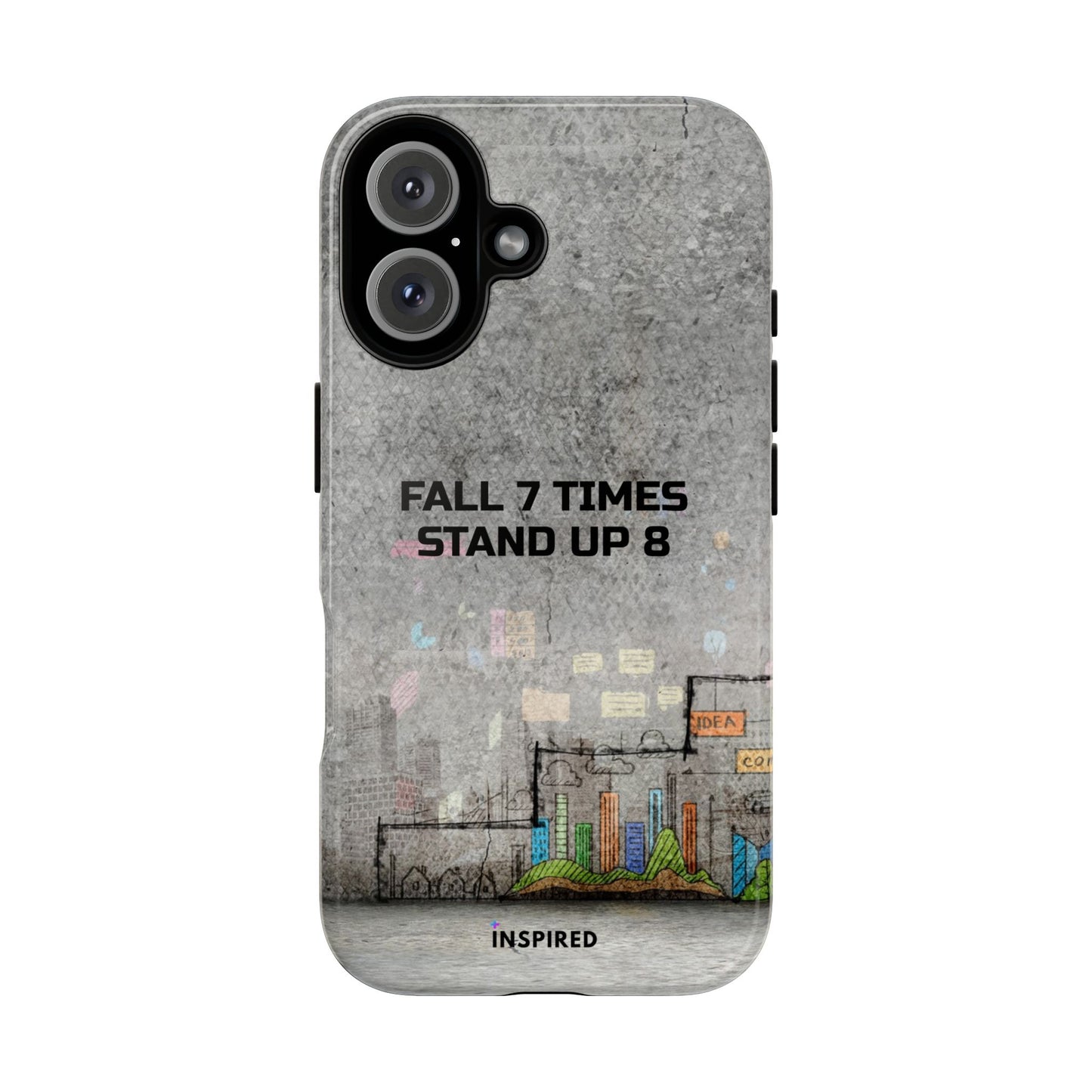 Fall 7 Times, Stand Up 8: Motivational case for iPhone, Galaxy and Pixel phones