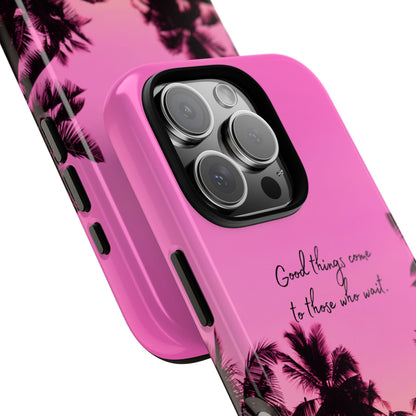 Sunset Serenity: Good things come to those who wait - Phone Case for iPhone, Samsung Galaxy and Google Pixel