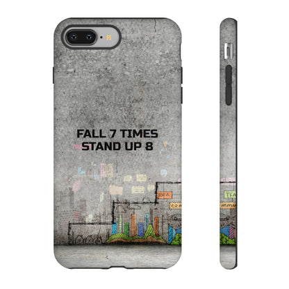 Fall 7 Times, Stand Up 8: Motivational case for iPhone, Galaxy and Pixel phones