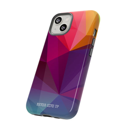 Never Give Up Colored Prism phone case for iPhone, Galaxy and Pixel devices