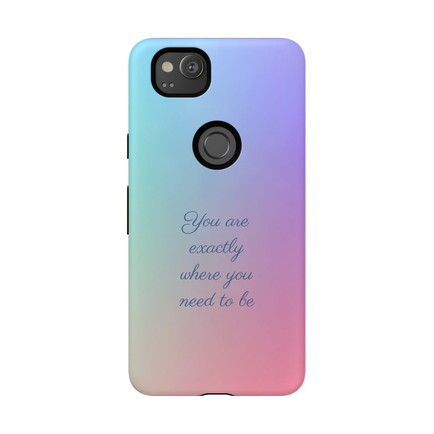 You are exactly where you need to be: Tough Case for iPhone, Samsung Galaxy and Google Pixel