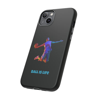 Ball is Life: Tough Phone Case for iPhone, Samsung Galaxy and Pixel Devices