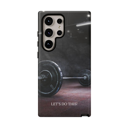Let's Do This: Gym/Fitness Motivational Phone Case for iPhone, Galaxy and Pixel devices