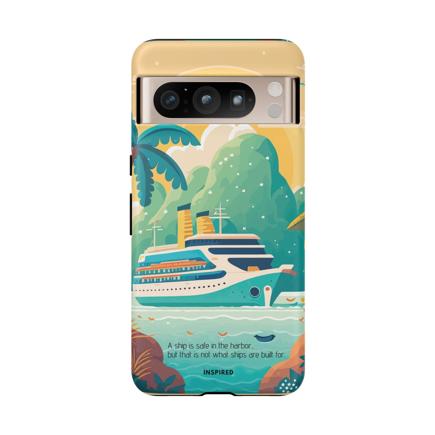 A ship is safe in the harbor but that is not what ships are built for: Beautiful case for iPhone, Galaxy and Pixel devices