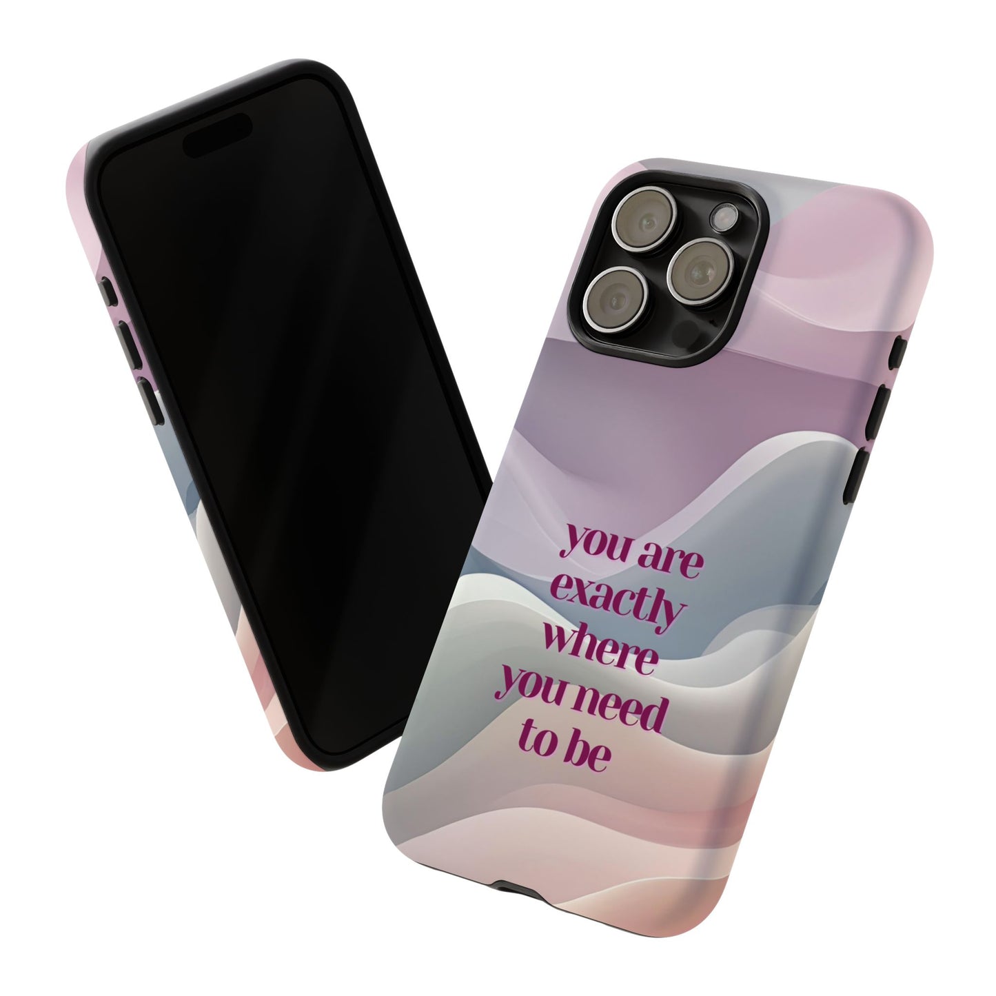 You are exactly where you need to be: Tough Case for iPhone, Samsung Galaxy and Google Pixel