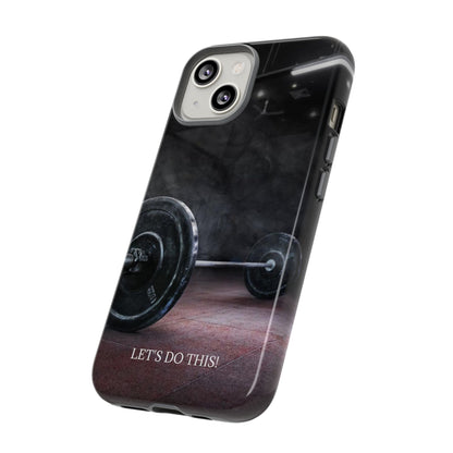 Let's Do This: Gym/Fitness Motivational Phone Case for iPhone, Galaxy and Pixel devices