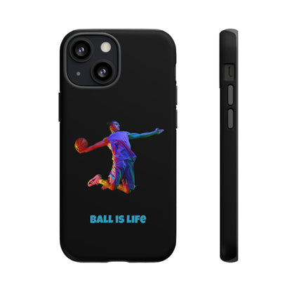 Ball is Life: Tough Phone Case for iPhone, Samsung Galaxy and Pixel Devices