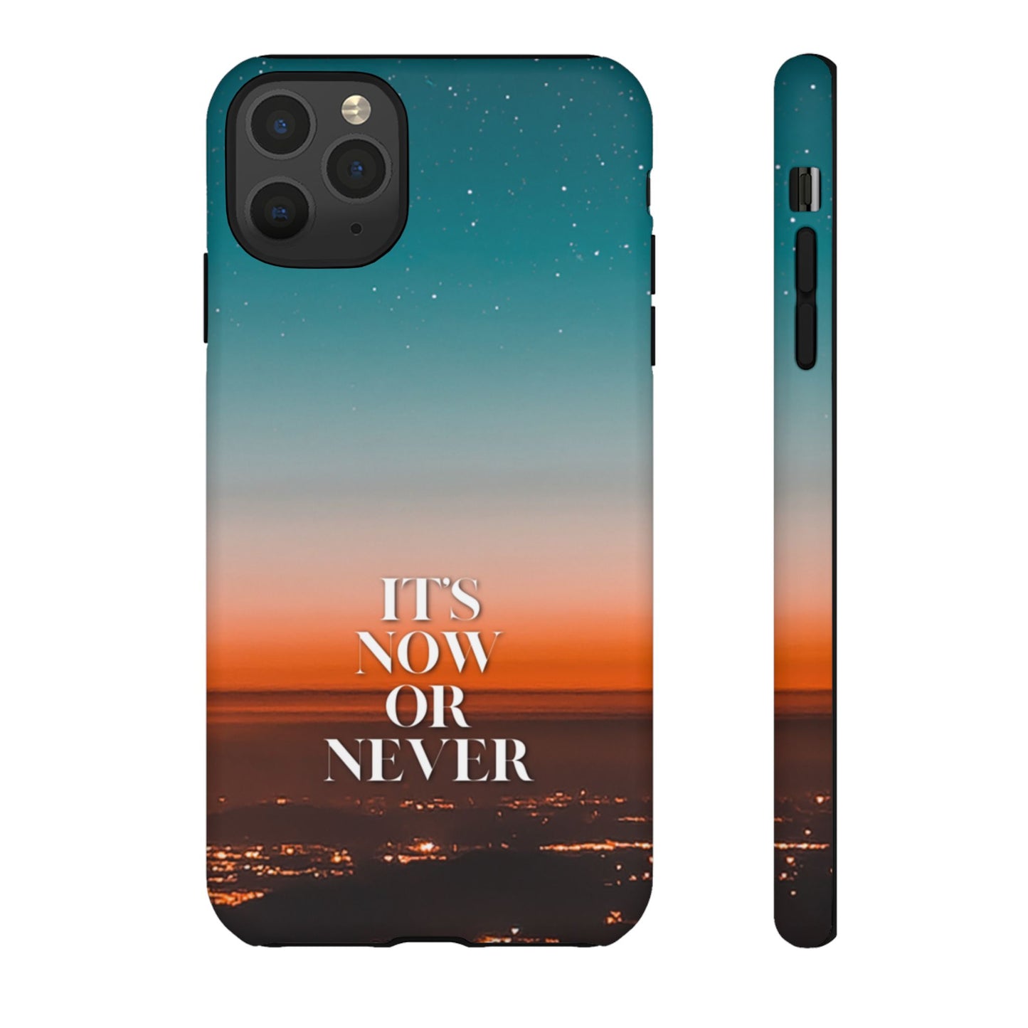 It's Now or Never: Inspiring Phone Case for iPhone, Samsung Galaxy and Google Pixel