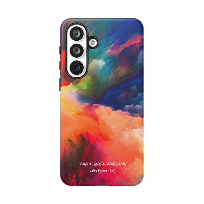 Can't spell awesome without ME: Phone case for iPhone, Samsung Galaxy and Pixel devices