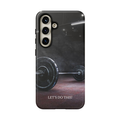 Let's Do This: Gym/Fitness Motivational Phone Case for iPhone, Galaxy and Pixel devices