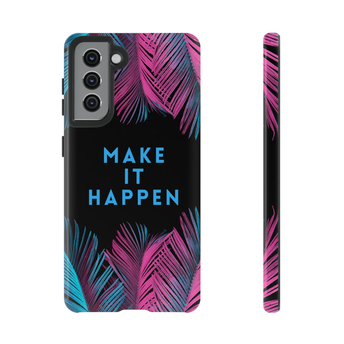 Make It Happen: Tough Case for iPhone, Galaxy and Pixel devices