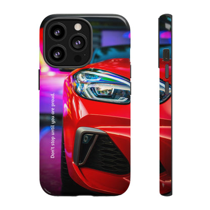 Don't Stop Until You Are Proud: Sports Car illustrated phone case for iPhone, Samsung Galaxy and Google Pixel
