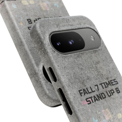 Fall 7 Times, Stand Up 8: Motivational case for iPhone, Galaxy and Pixel phones