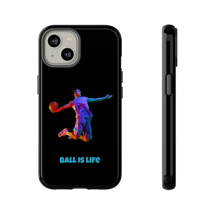 Ball is Life: Basketball Inspired Phone Case for iPhone, Samsung Galaxy and Pixel Devices