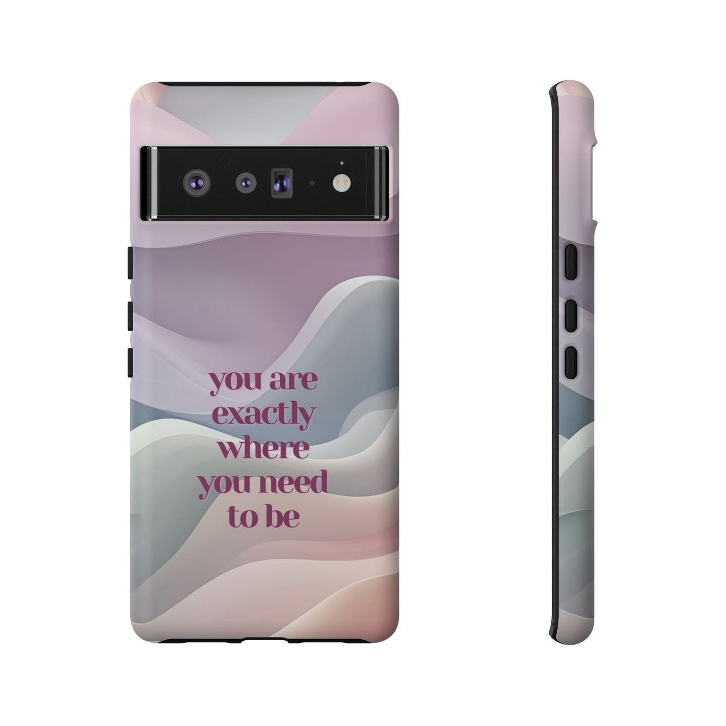 You are exactly where you need to be: Tough Case for iPhone, Samsung Galaxy and Google Pixel