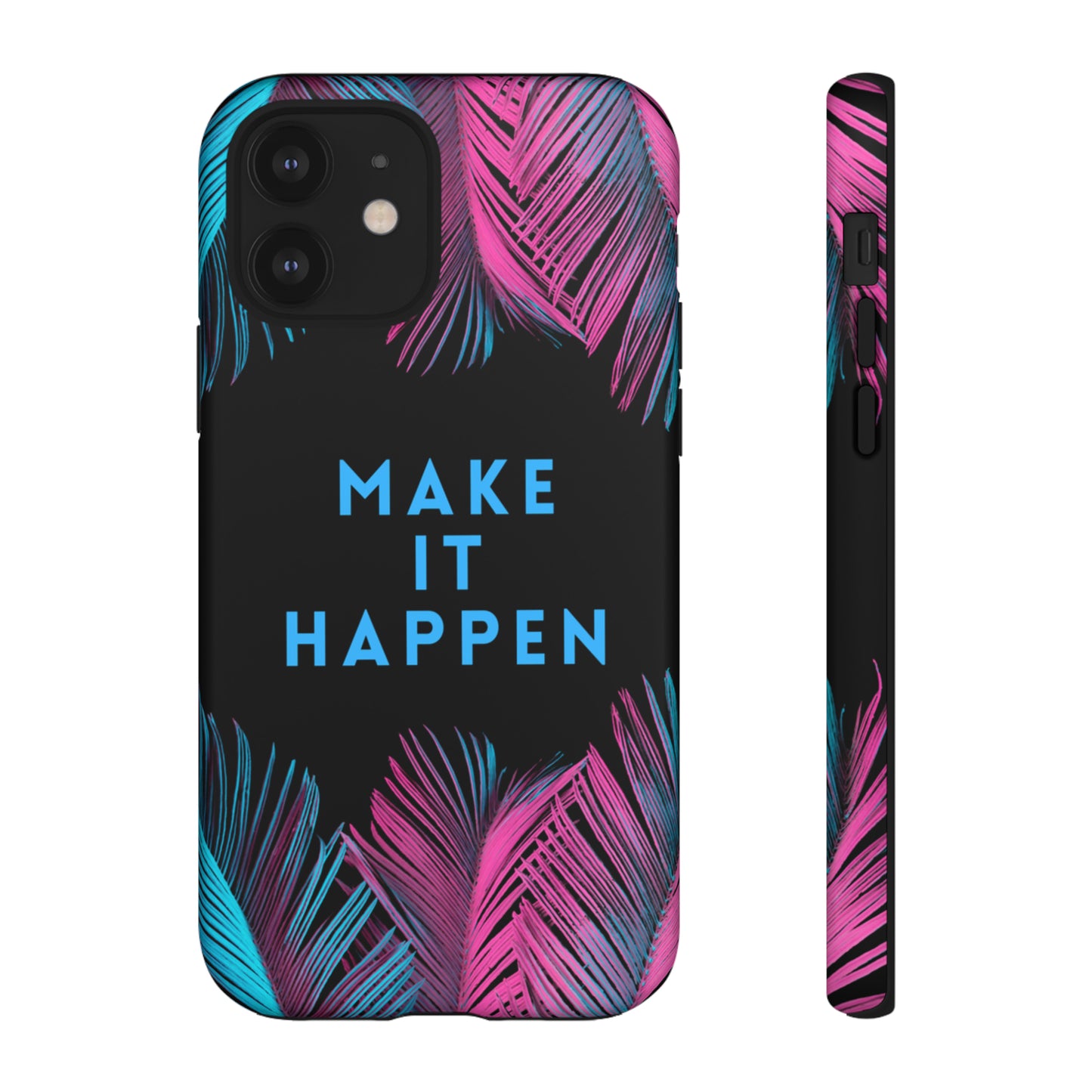 Make It Happen: Tough Case for iPhone, Galaxy and Pixel devices