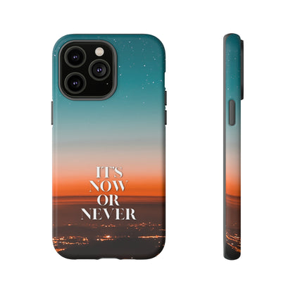 It's Now or Never: Phone case for iPhone, Samsung Galaxy and Google Pixel