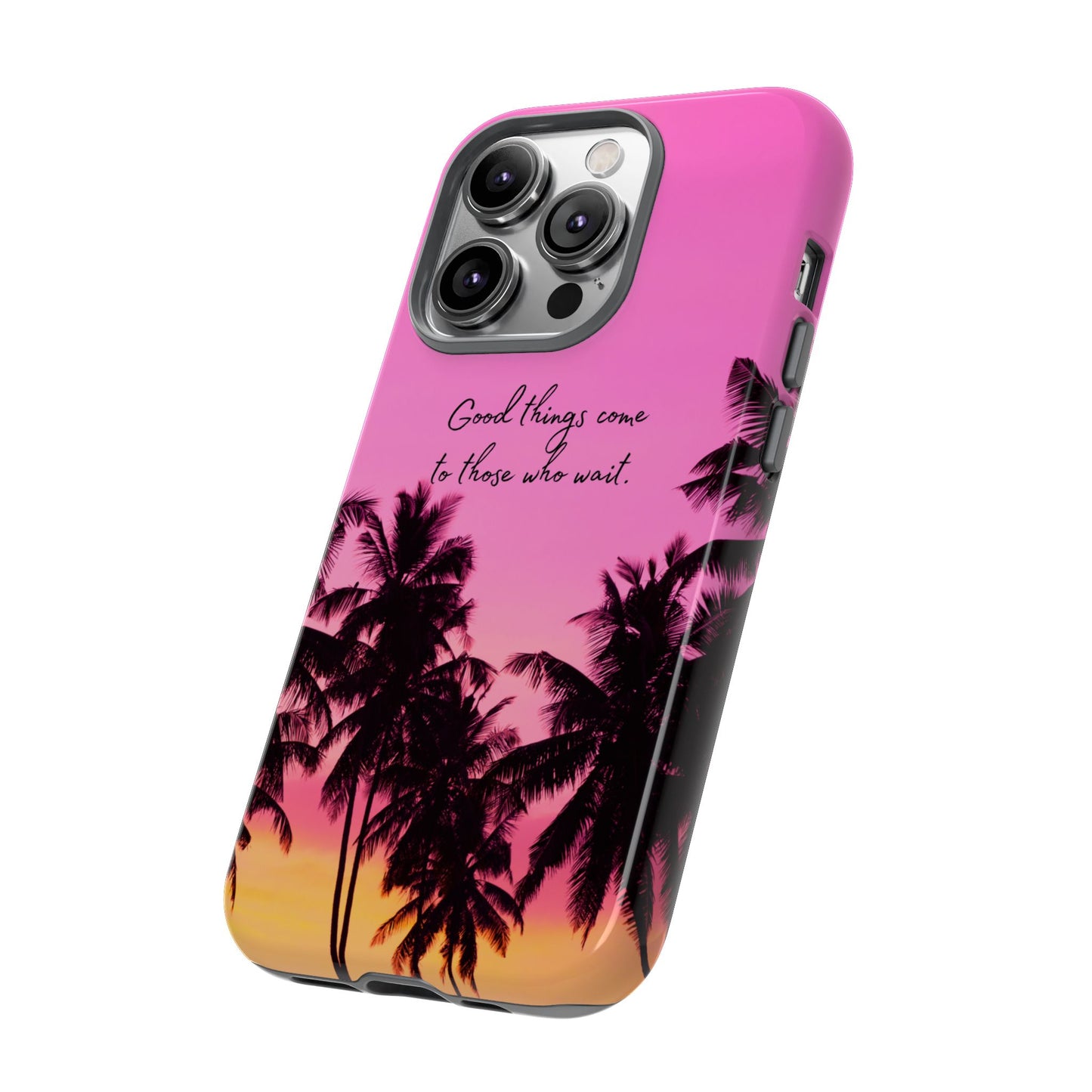 Sunset Serenity: Good things come to those who wait - Phone Case for iPhone, Samsung Galaxy and Google Pixel