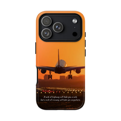 Runway Dreams Phone Case: "A mile of highway will take you a mile, but a mile of runway will take you anywhere" for iPhone, Samsung and Google Pixel