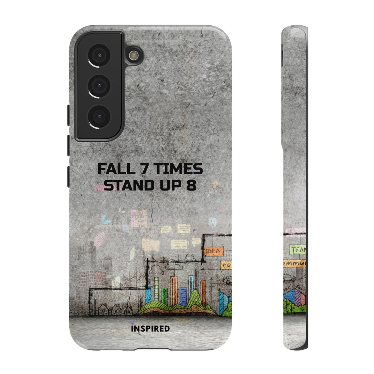 Fall 7 Times, Stand Up 8: Motivational case for iPhone, Galaxy and Pixel phones