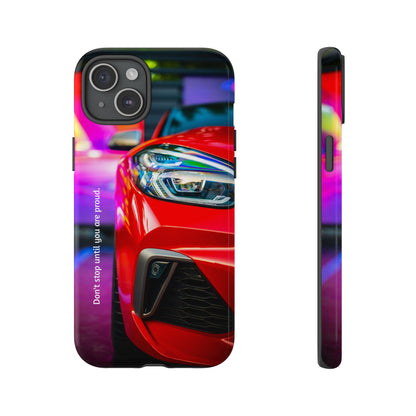 Don't Stop Until You Are Proud: Sports Car illustrated phone case for iPhone, Samsung Galaxy and Google Pixel