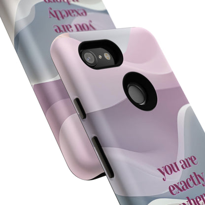 You are exactly where you need to be: Tough Case for iPhone, Samsung Galaxy and Google Pixel
