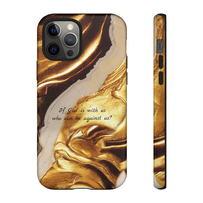 "If God is with us who can be against us?": Inspiring phone case for iPhone, Galaxy and Pixel devices.