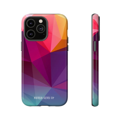 Never Give Up Colored Prism phone case for iPhone, Galaxy and Pixel devices