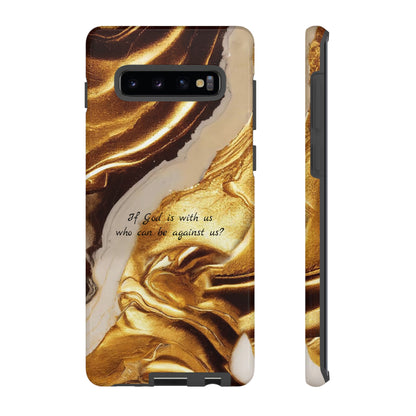 "If God is with us who can be against us?": Inspiring phone case for iPhone, Galaxy and Pixel devices.