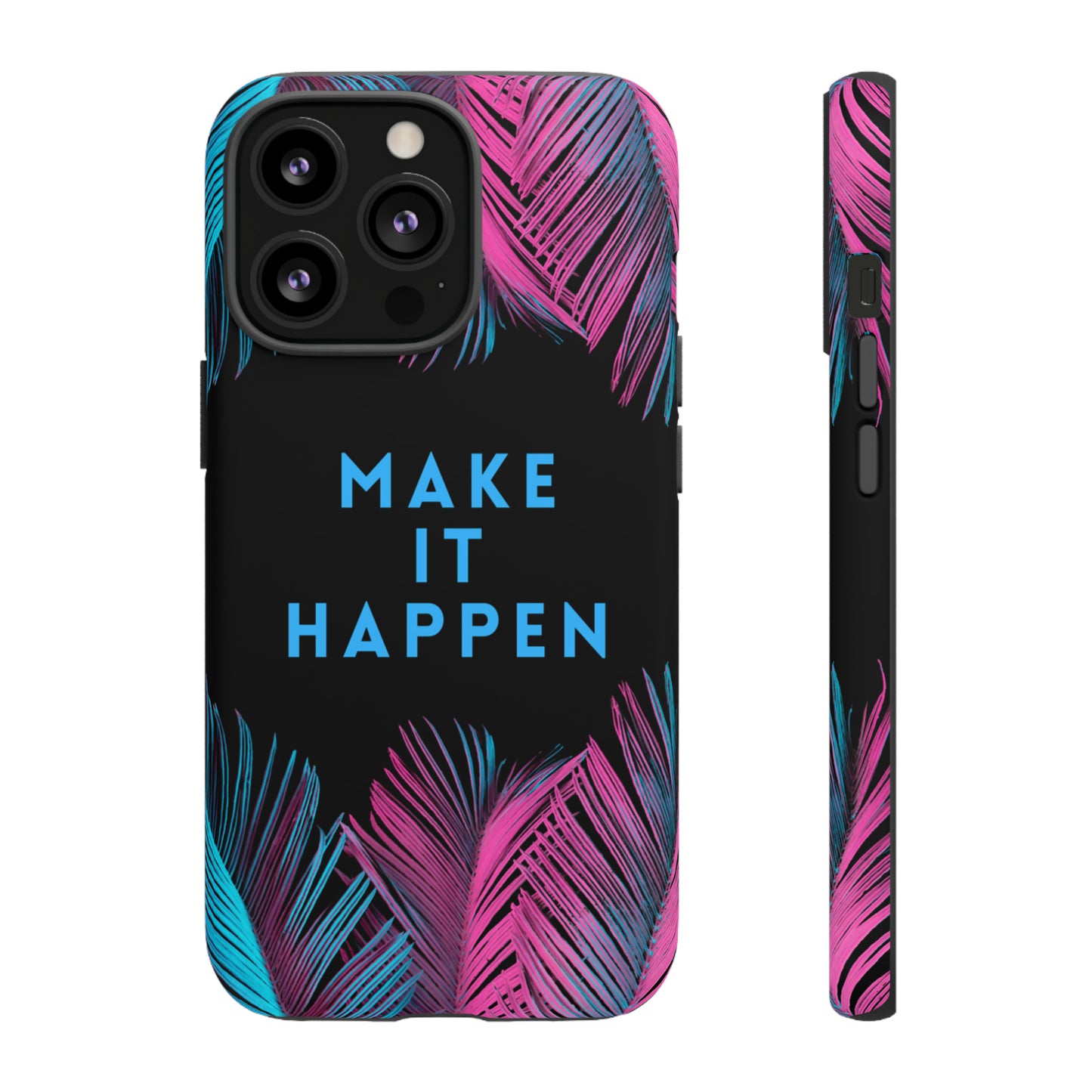 Make It Happen: Tough Case for iPhone, Galaxy and Pixel devices