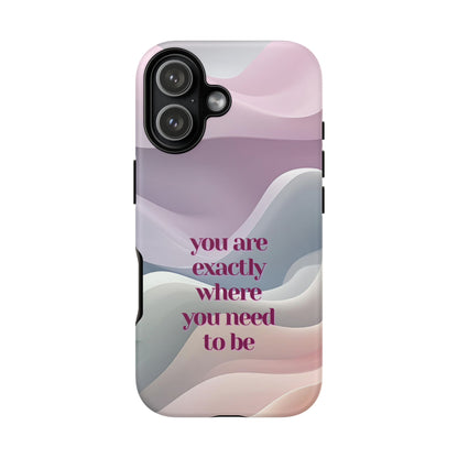 You are exactly where you need to be: Tough Case for iPhone, Samsung Galaxy and Google Pixel