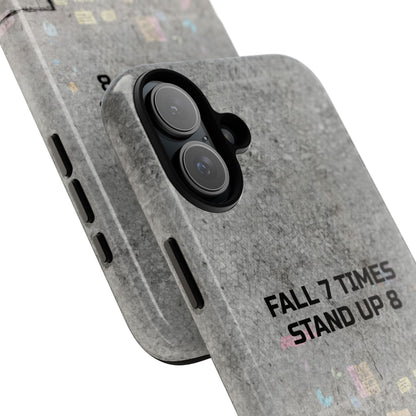 Fall 7 Times, Stand Up 8: Motivational case for iPhone, Galaxy and Pixel phones