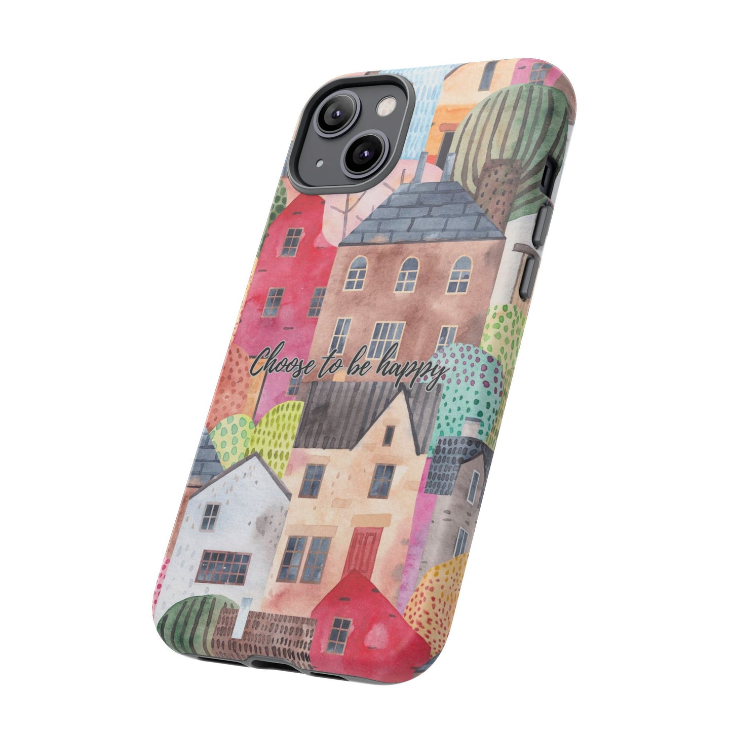 Choose to be Happy: Inspiring Case for iPhone, Samsung Galaxy and Google Pixel devices