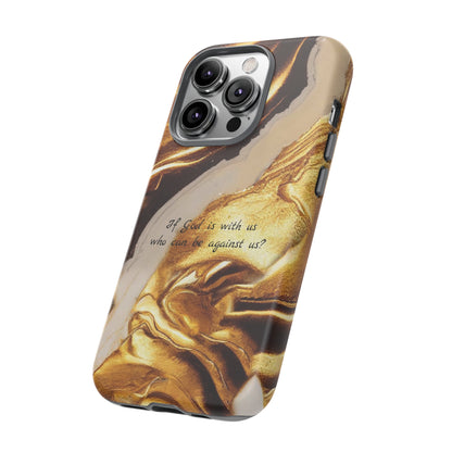 "If God is with us who can be against us?": Inspiring phone case for iPhone, Galaxy and Pixel devices.