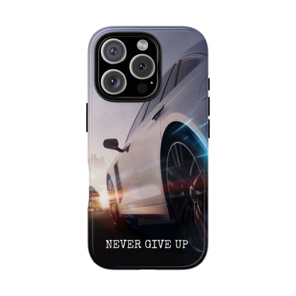 Never Give Up:  Motivational Phone Case for iPhone, Samsung Galaxy and Google Pixel devices