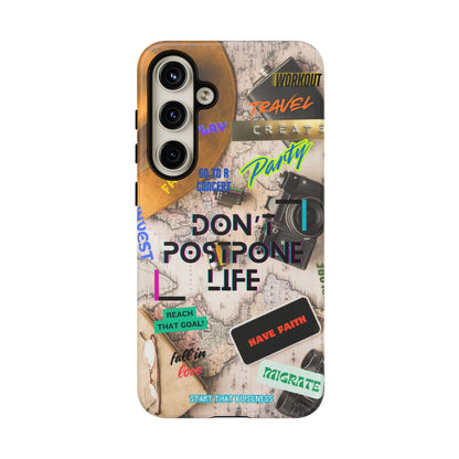 Don't Postpone Life: Motivational phone case for iPhone, Samsung Galaxy and Google Pixel devices