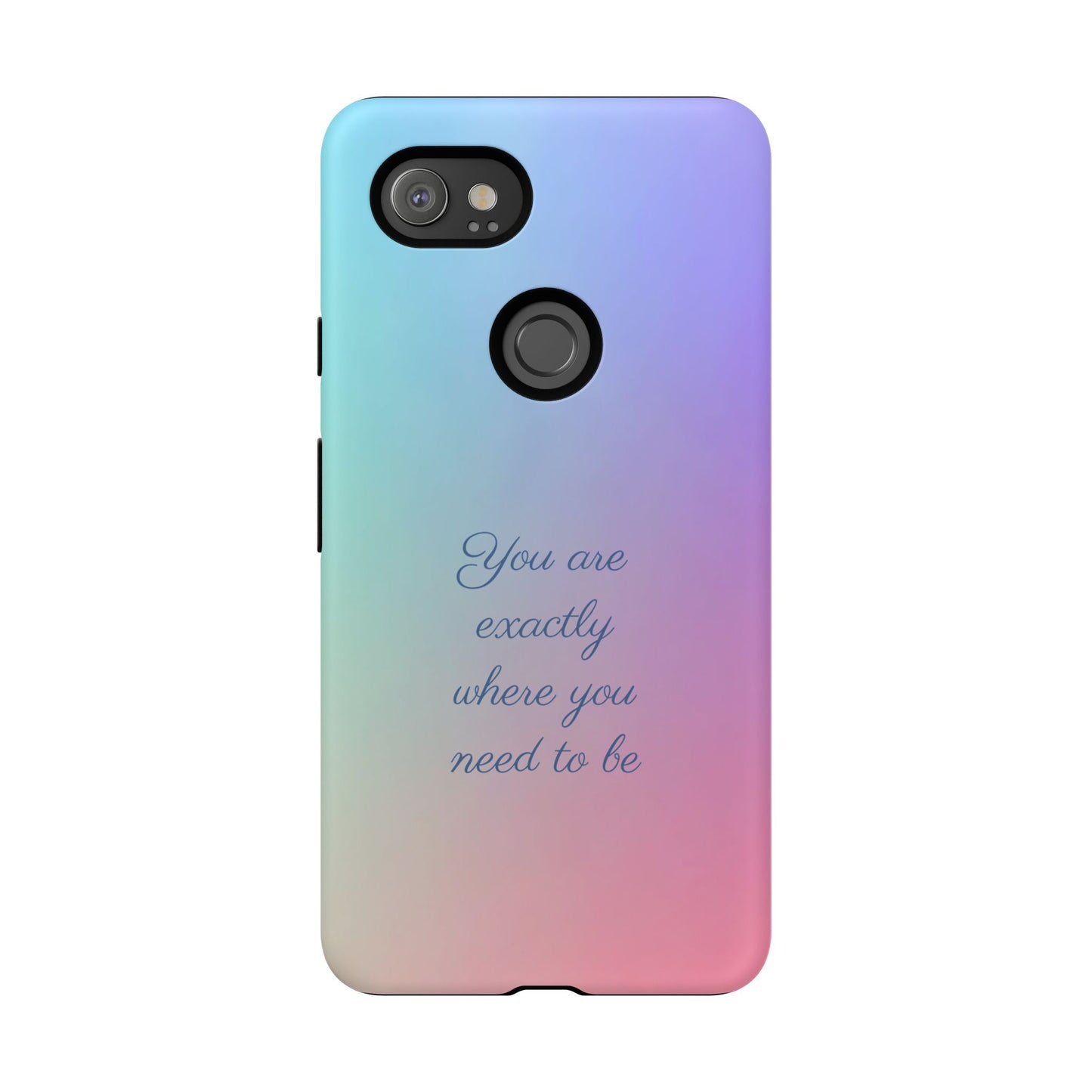 You are exactly where you need to be: Tough Case for iPhone, Samsung Galaxy and Google Pixel