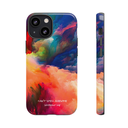 Can't spell awesome without ME: Phone case for iPhone, Samsung Galaxy and Pixel devices